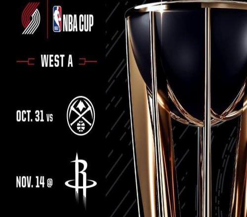 开拓者晒NBA杯赛程：11月起先后对阵掘金、火箭、勇士、马刺