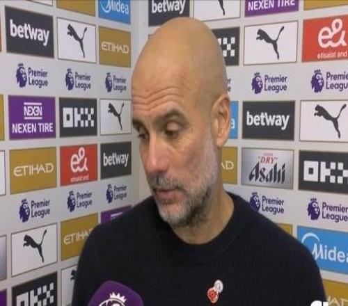 瓜迪奧拉：今天我們的防守組織真的非常好奧賴利表現太棒了