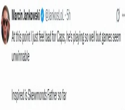 Jankos：Caps打这么好都赢不了，Inspired是SkewMond的爹